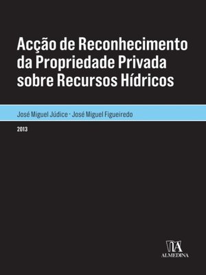 cover image of Acção de Reconhecimento da Propriedade Privada sobre Recursos Hídricos